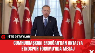 Cumhurbaşkanı Erdoğan'dan Antalya Etnospor Forumu'nda Mesaj