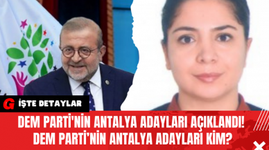 DEM Parti'nin Antalya Adayları Açıklandı! DEM Parti’nin Antalya Adayları Kim?