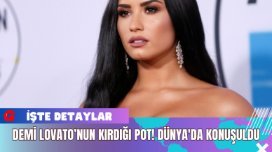 Demi Lovato’nun Kırdığı Pot! Dünya'da konuşuldu