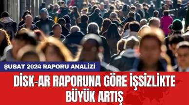 DİSK-AR raporuna göre işsizlikte büyük artış