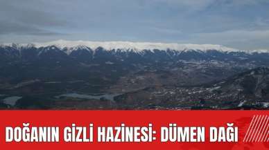 Doğanın gizli hazinesi: Dümen Dağı