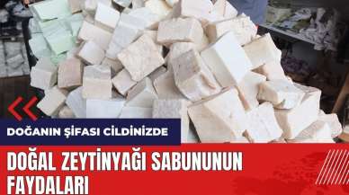 Doğanın şifası cildinizde! Doğal zeytinyağı sabununun faydaları