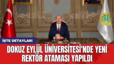 Dokuz Eylül Üniversitesi'nde yeni rektör ataması yapıldı