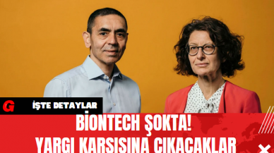 Biontech Şokta! Yargı Karşısına Çıkacaklar