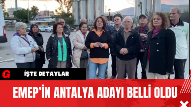 EMEP’in Antalya Adayı Belli Oldu