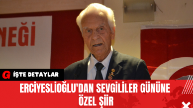 Erciyeslioğlu'dan Sevgililer Gününe Özel Şiir