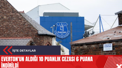 Everton'un aldığı 10 puanlık cezası 6 puana indirildi