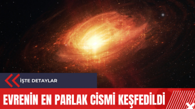 Evrenin en parlak cismi keşfedildi