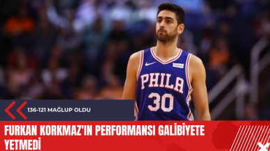 Furkan Korkmaz'ın performansı galibiyete yetmedi