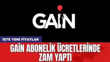 GAİN abonelik ücretlerinde zam yaptı: İşte yeni fiyatlar