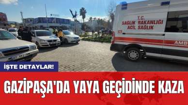 Gazipaşa'da yaya geçidinde kaza