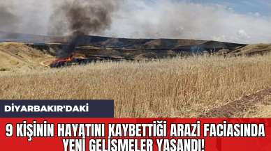 Diyarbakır'daki 9 Kişinin Hayatını Kaybettiği Arazi Faciasında Yeni Gelişmeler Yaşandı!