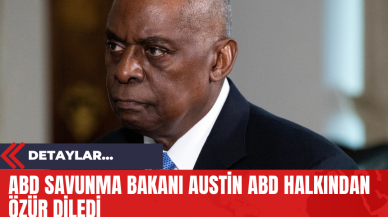 ABD Savunma Bakanı Austin ABD Halkından Özür Diledi