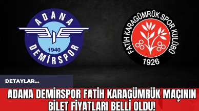 Adana Demirspor Fatih Karagümrük Maçının Bilet Fiyatları Belli Oldu