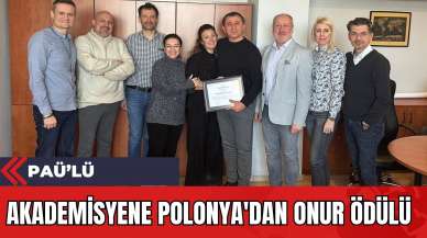 PAÜ’lü Akademisyene Polonya'dan Onur Ödülü