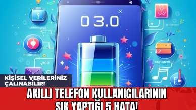 Akıllı Telefon Kullanıcılarının Sık Yaptığı 5 Hata! Kişisel Verileriniz Çalınabilir!