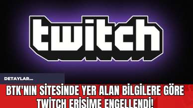 BTK'nın Sitesinde Yer Alan Bilgilere Göre Twitch Erişime Engellendi