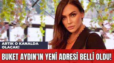 Buket Aydın'ın Yeni Adresi Belli Oldu! Artık O Kanalda Olacak!