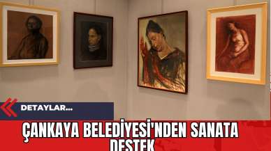 Çankaya Belediyesi'nden Sanata Destek