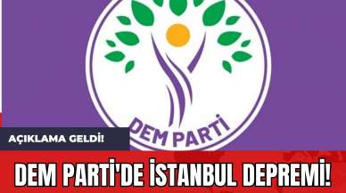 Dem Parti'de İstanbul Depremi! Açıklama Geldi!