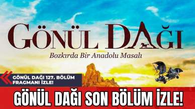 Gönül Dağı 127. Bölüm Fragmanı İzle! Gönül Dağı Son Bölüm izle!