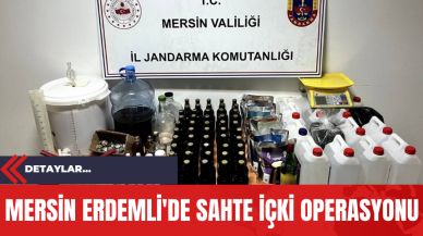 Mersin Erdemli'de Sahte İçki Operasyonu