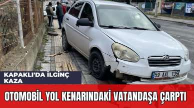 Kapaklı'da İlginç Kaza: Otomobil Yol Kenarındaki Vatandaşa Çarptı