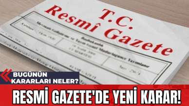 Resmi Gazete'de Yeni Karar! 11 Şubat 2024 Pazar Bugünün Kararları Neler?