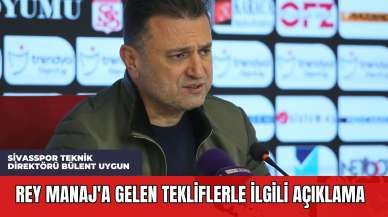 Sivasspor Teknik Direktörü Bülent Uygun: Rey Manaj'a Gelen Tekliflerle İlgili Açıklama