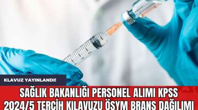 Sağlık Bakanlığı personel alımı KPSS 2024/5 tercih kılavuzu ÖSYM branş dağılımı