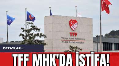 TFF MHK'da İstifa!