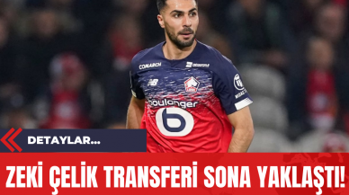 Zeki Çelik Transferi Sona Yaklaştı!