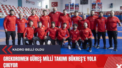 Grekoromen Güreş Milli Takımı Bükreş'e yola çıkıyor