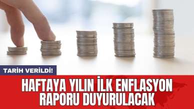 Haftaya yılın ilk enflasyon raporu duyurulacak