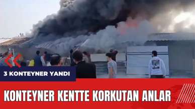 Hatay’daki konteyner kentte korkutan anlar! 3 konteyner yandı