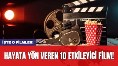 Hayata yön veren 10 etkileyici film!