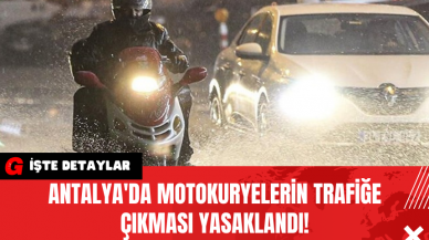 Antalya'da Motokuryelerin Trafiğe Çıkması Yasaklandı!