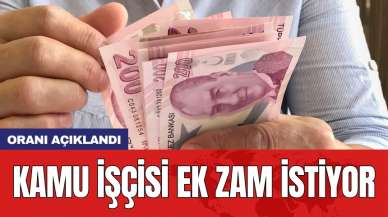 Kamu işçisi ek zam istiyor: Oranı açıklandı