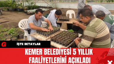 Kemer Belediyesi 5 Yıllık Faaliyetlerini Açıkladı