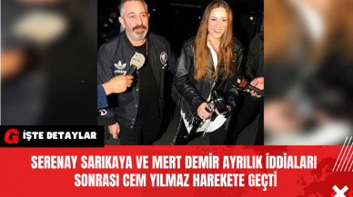 Serenay Sarıkaya ve Mert Demir Ayrılık İddiaları Sonrası Cem Yılmaz Harekete Geçti