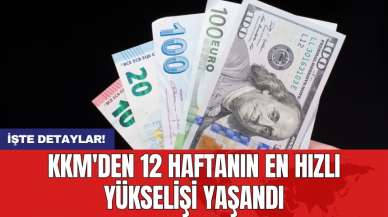 KKM'den 12 haftanın en hızlı yükselişi yaşandı