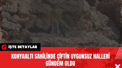 Konyaaltı Sahilinde Çiftin Uygunsuz Halleri Gündem Oldu