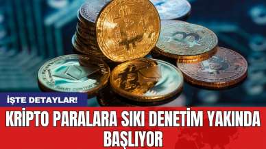 Kripto paralara sıkı denetim yakında başlıyor