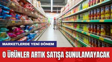 Marketlerde yeni dönem: O ürünler artık satışa sunulamayacak