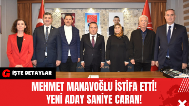 Mehmet Manavoğlu İstifa Etti Yeni Aday Saniye Caran!