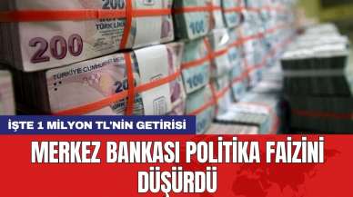 Merkez Bankası politika faizini düşürdü: İşte 1 milyon TL'nin getirisi