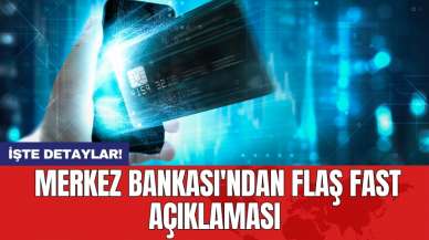 Merkez Bankası'ndan flaş FAST açıklaması