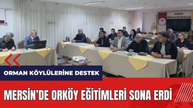 Mersin'de ORKÖY eğitimleri sona erdi