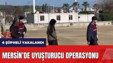 Mersin'de uy*şturucu operasyonu! 6 şüpheli yakalandı