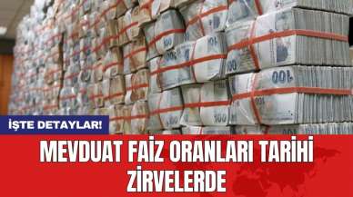 Mevduat faiz oranları tarihi zirvelerde